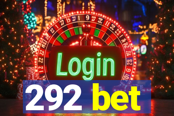 292 bet